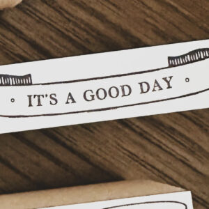 Blinks of Life – Mini Vintage Banner – It’s A Good Day – Stamp