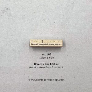 Raw Market Shop – No. 407 Some Memories Never Leave – Remedy Bar Edition – Stamp